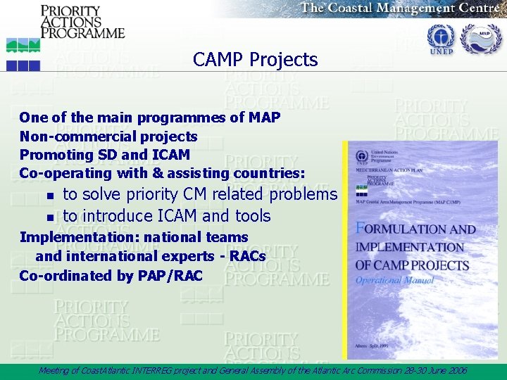 CAMP Projects One of the main programmes of MAP Non-commercial projects Promoting SD and