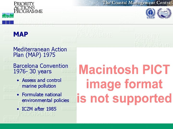 MAP Mediterranean Action Plan (MAP) 1975 Barcelona Convention 1976 - 30 years • Assess