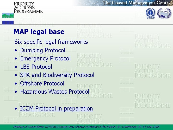 MAP legal base Six specific legal frameworks • Dumping Protocol • Emergency Protocol •