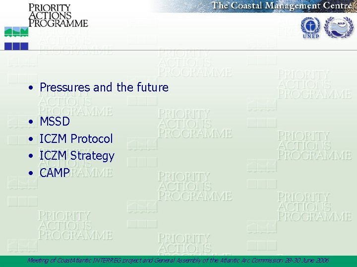  • Pressures and the future • • MSSD ICZM Protocol ICZM Strategy CAMP