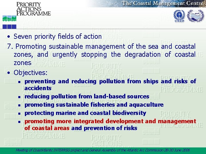  • Seven priority fields of action 7. Promoting sustainable management of the sea