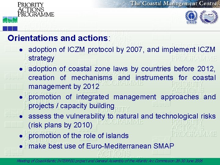 Orientations and actions: · adoption of ICZM protocol by 2007, and implement ICZM strategy