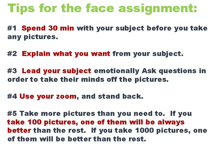 Tips for the face assignment: #1 Spend 30 min with your subject before you
