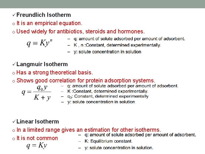 ü Freundlich Isotherm o It is an empirical equation. o Used widely for antibiotics,