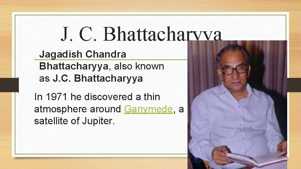 J. C. Bhattacharyya Jagadish Chandra Bhattacharyya, also known as J. C. Bhattacharyya In 1971