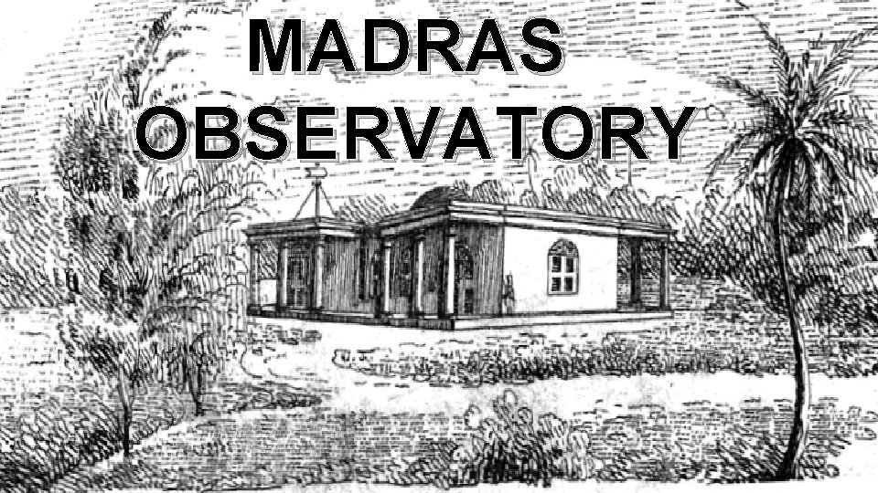 MADRAS OBSERVATORY 