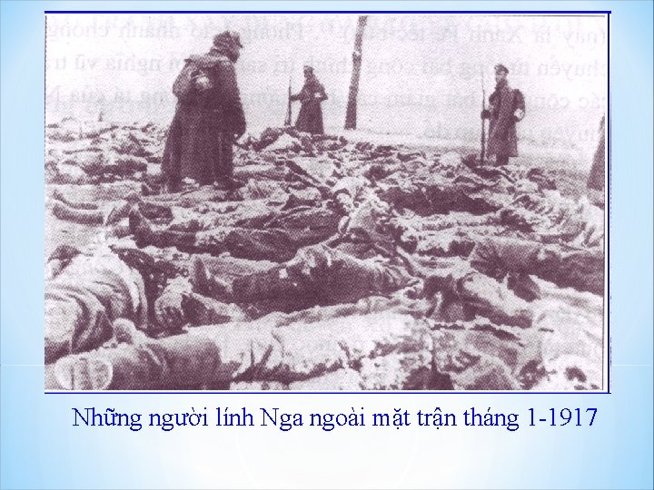 Những người lính Nga ngoài mặt trận tháng 1 -1917 