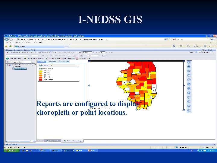 I-NEDSS GIS Reports are configured to display choropleth or point locations. 