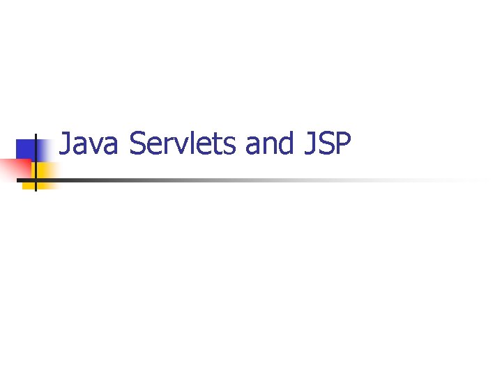 Java Servlets and JSP 