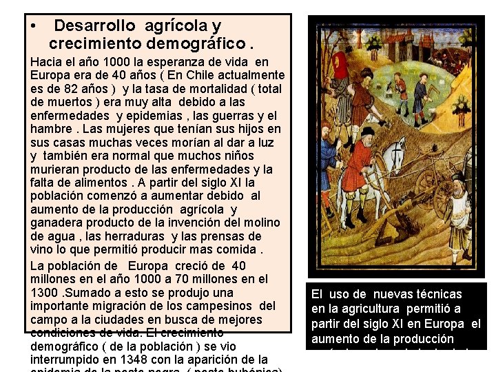  • Desarrollo agrícola y crecimiento demográfico. Hacia el año 1000 la esperanza de