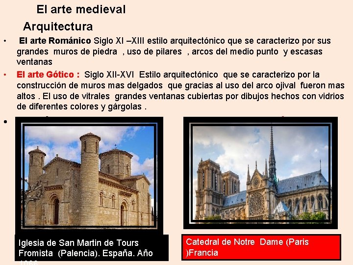 El arte medieval Arquitectura • • El arte Románico Siglo XI –XIII estilo arquitectónico