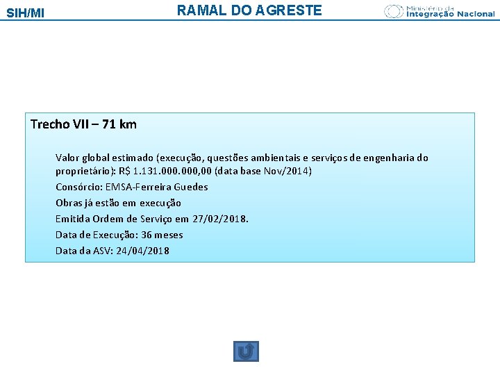 RAMAL DO AGRESTE SIH/MI Trecho VII – 71 km Valor global estimado (execução, questões