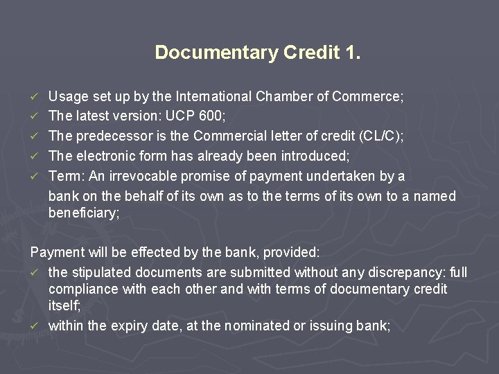 Documentary Credit 1. ü ü ü Usage set up by the International Chamber of