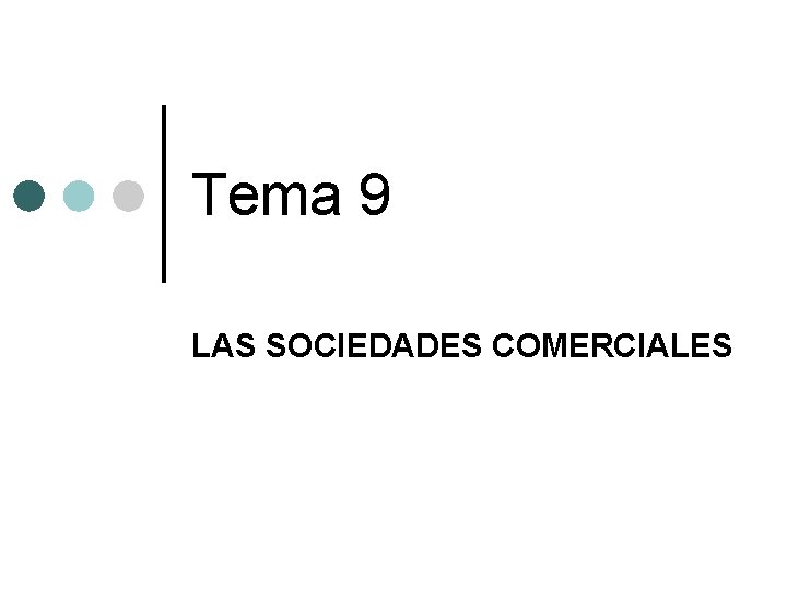 Tema 9 LAS SOCIEDADES COMERCIALES 
