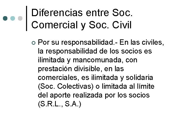 Diferencias entre Soc. Comercial y Soc. Civil ¢ Por su responsabilidad. - En las