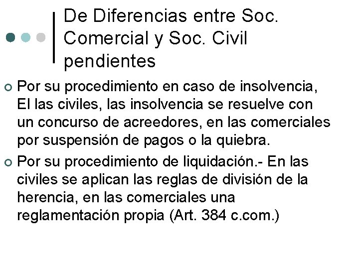 De Diferencias entre Soc. Comercial y Soc. Civil pendientes Por su procedimiento en caso