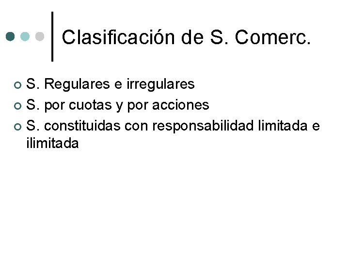 Clasificación de S. Comerc. S. Regulares e irregulares ¢ S. por cuotas y por