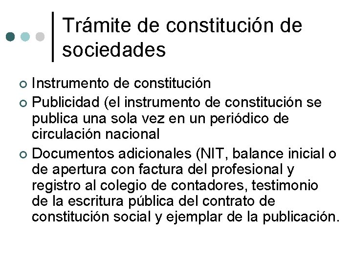 Trámite de constitución de sociedades Instrumento de constitución ¢ Publicidad (el instrumento de constitución