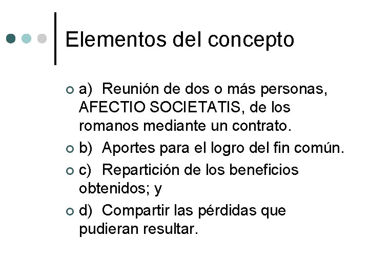 Elementos del concepto a) Reunión de dos o más personas, AFECTIO SOCIETATIS, de los