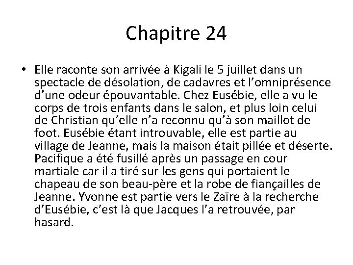 Chapitre 24 • Elle raconte son arrivée à Kigali le 5 juillet dans un