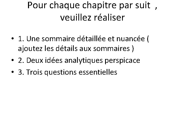 Pour chaque chapitre par suit , veuillez réaliser • 1. Une sommaire détaillée et