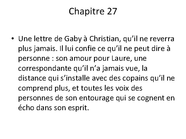 Chapitre 27 • Une lettre de Gaby à Christian, qu’il ne reverra plus jamais.