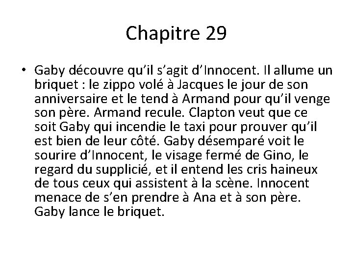 Chapitre 29 • Gaby découvre qu’il s’agit d’Innocent. Il allume un briquet : le