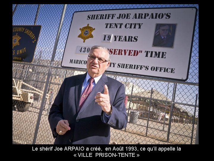 Le shérif Joe ARPAIO a créé, en Août 1993, ce qu’il appelle la «