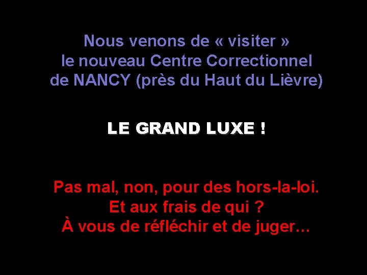 Nous venons de « visiter » le nouveau Centre Correctionnel de NANCY (près du