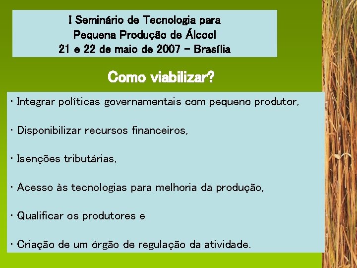 I Seminário de Tecnologia para Pequena Produção de Álcool 21 e 22 de maio