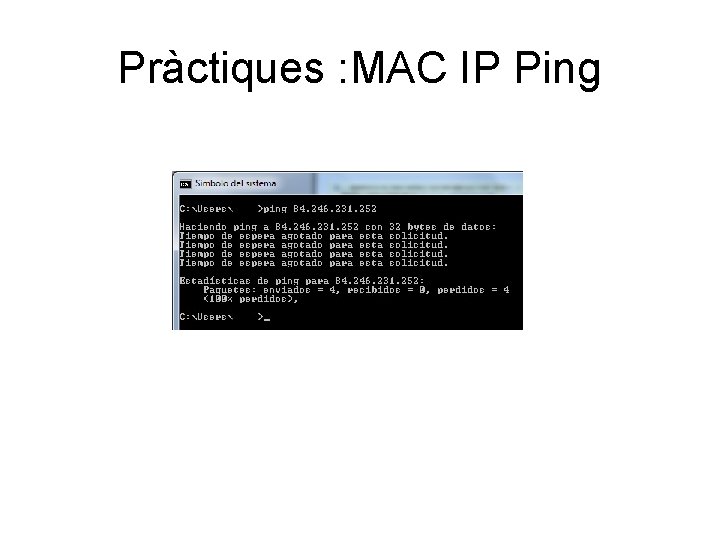 Pràctiques : MAC IP Ping 