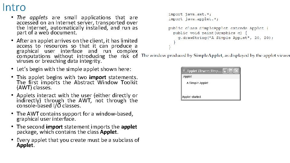 Intro • The applets are small applications that are accessed on an Internet server,
