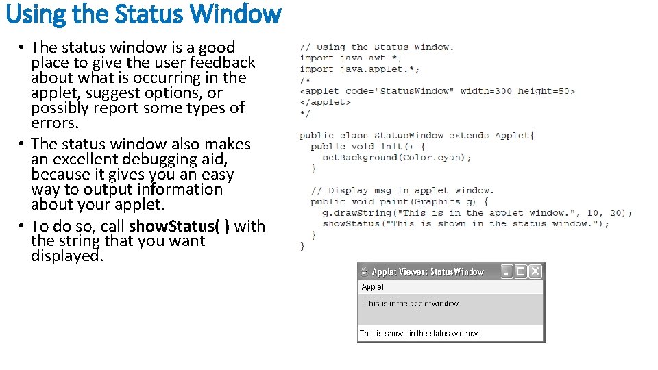 Using the Status Window • The status window is a good place to give