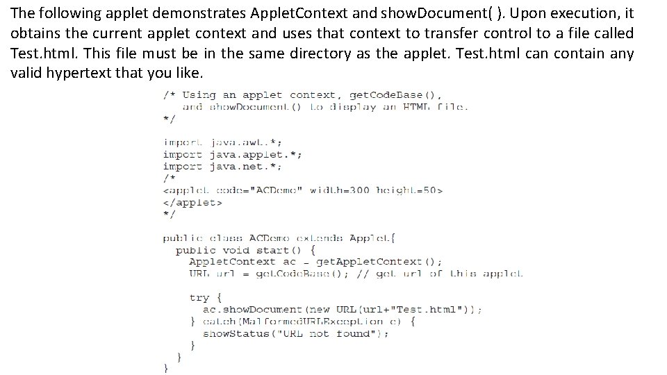 The following applet demonstrates Applet. Context and show. Document( ). Upon execution, it obtains