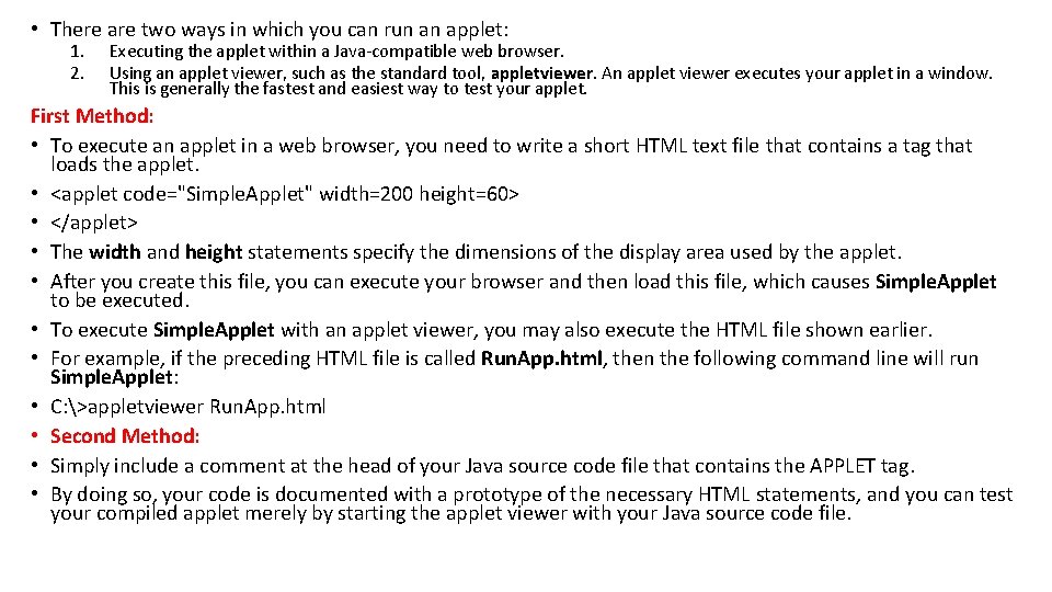  • There are two ways in which you can run an applet: 1.