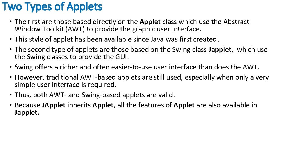 Two Types of Applets • The first are those based directly on the Applet