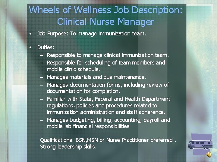Wheels of Wellness Job Description: Clinical Nurse Manager • Job Purpose: To manage immunization