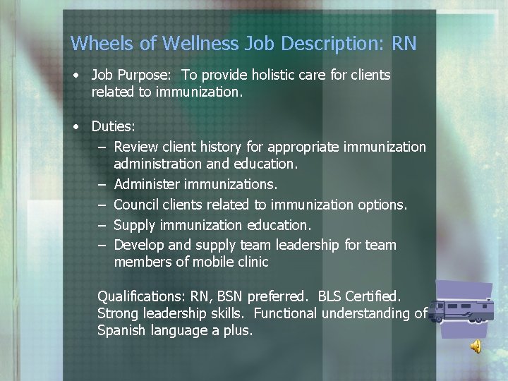 Wheels of Wellness Job Description: RN • Job Purpose: To provide holistic care for