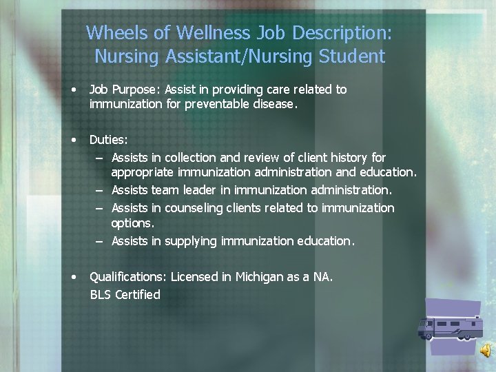 Wheels of Wellness Job Description: Nursing Assistant/Nursing Student • Job Purpose: Assist in providing