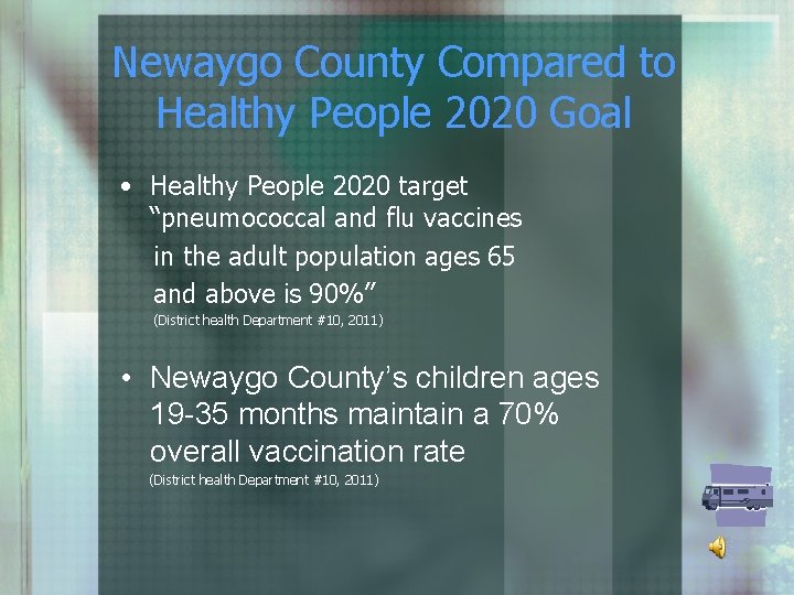 Newaygo County Compared to Healthy People 2020 Goal • Healthy People 2020 target “pneumococcal