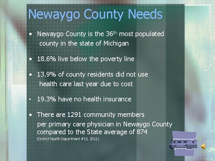 Newaygo County Needs • Newaygo County is the 36 th most populated county in