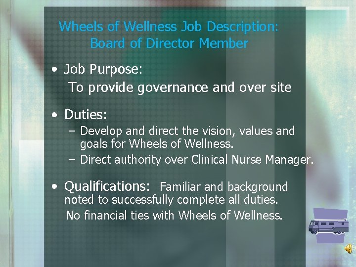 Wheels of Wellness Job Description: Board of Director Member • Job Purpose: To provide