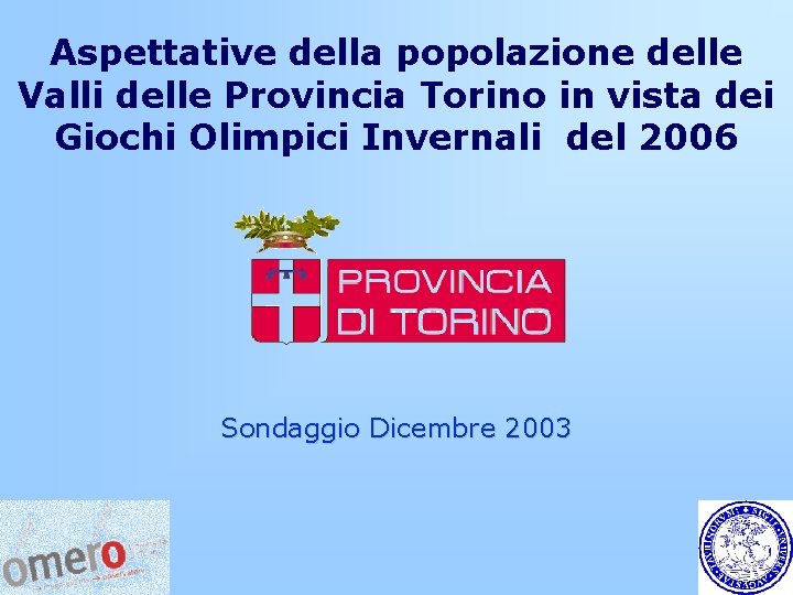 Aspettative della popolazione delle Valli delle Provincia Torino in vista dei Giochi Olimpici Invernali