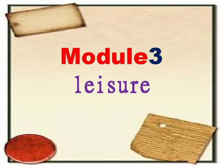 Module 3 leisure Discussion What do you enjoy