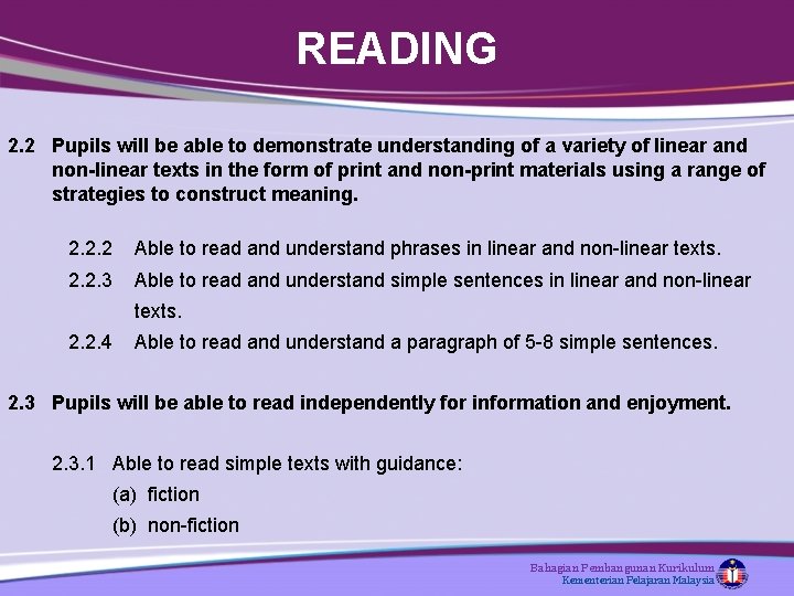 READING 2. 2 Pupils will be able to demonstrate understanding of a variety of