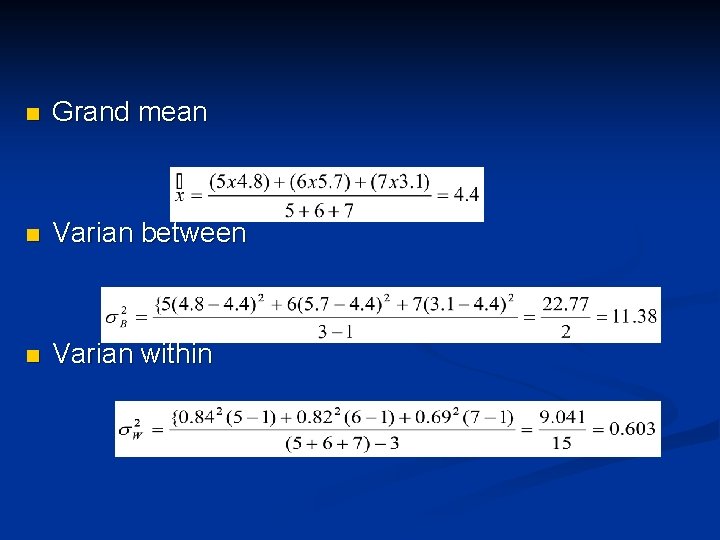 n Grand mean n Varian between n Varian within 