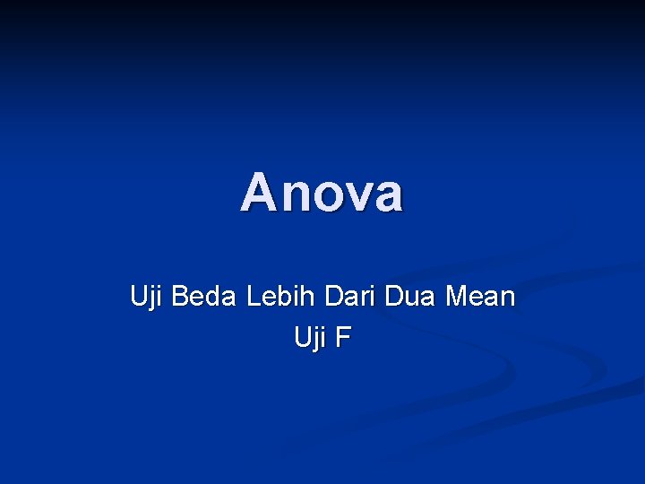 Anova Uji Beda Lebih Dari Dua Mean Uji F 