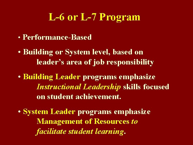 L-6 or L-7 Program • Performance-Based • Building or System level, based on leader’s