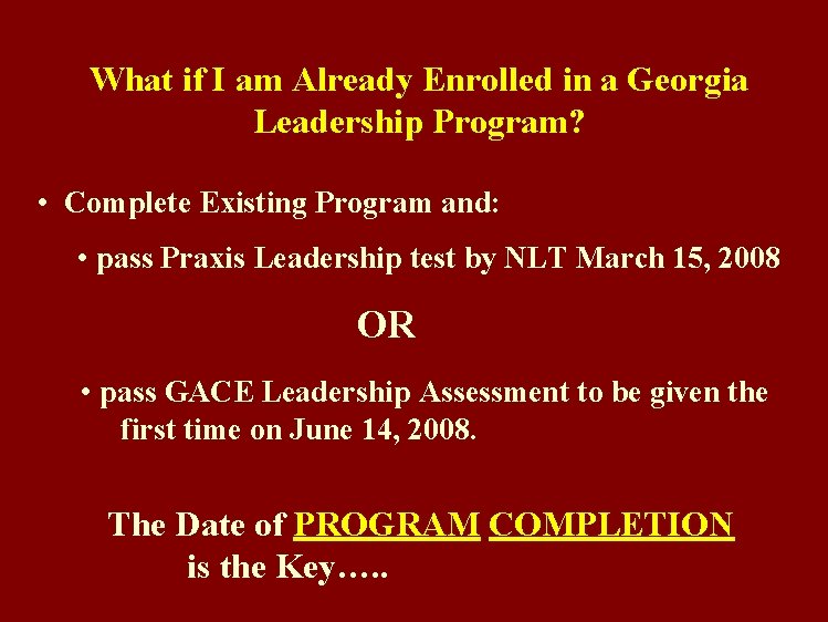 What if I am Already Enrolled in a Georgia Leadership Program? • Complete Existing