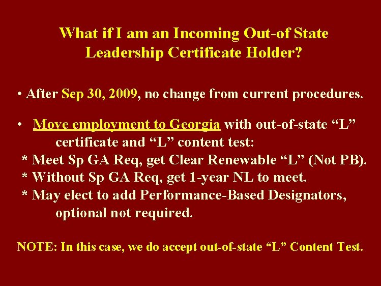 What if I am an Incoming Out-of State Leadership Certificate Holder? • After Sep